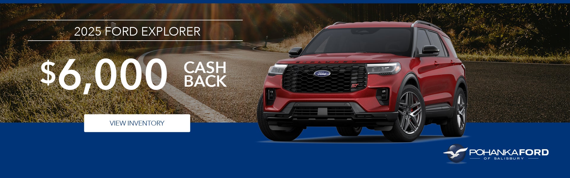 2025 Ford Explorer $6,000 Cash Back